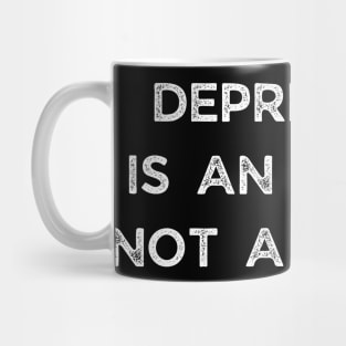 Depression is an illness Not A Choice Mug